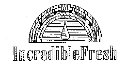 INCREDIBLEFRESH