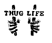 THUG LIFE