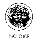 NO DICE
