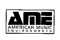 AME AMERICAN MUSIC ENVIRONMENTS