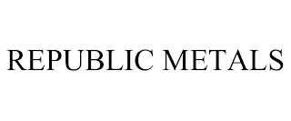 REPUBLIC METALS