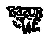 RAZOR & TIE
