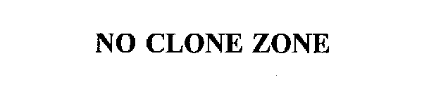 NO CLONE ZONE