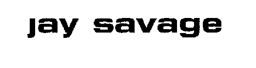 JAY SAVAGE