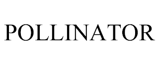 POLLINATOR