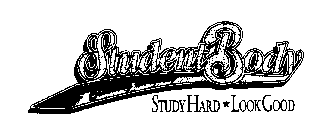 STUDENT BODY CLOTHING COMPANY STUDY HARD * LOOK GOOD