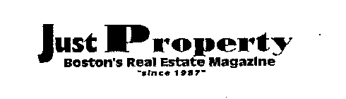 JUST PROPERTY BOSTON'S REAL ESTATE MAGAZINE 