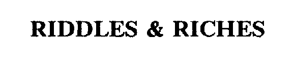 RIDDLES & RICHES