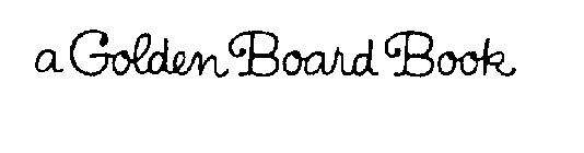A GOLDEN BOARD BOOK