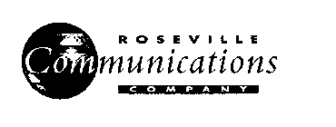 ROSEVILLE COMMUNICATIONS COMPANY