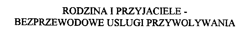 RODZINA I PRZYJACIELE - BEZPRZEWODOWE USLUGI PRZYWOLYWANIA