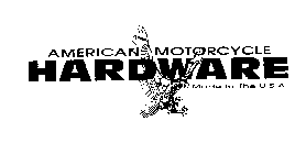 AMERICAN MOTORCYCLE HARDWARE MADE IN THE U.S.A.