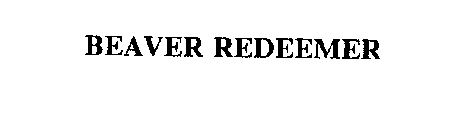 BEAVER REDEEMER