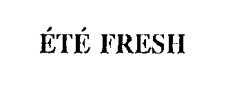 ETE FRESH
