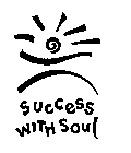 SUCCESS WITH SOUL