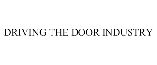 DRIVING THE DOOR INDUSTRY