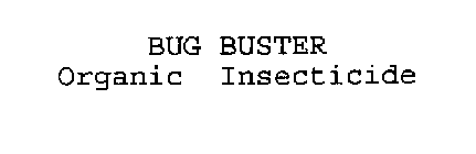 BUG BUSTER ORGANIC INSECTICIDE