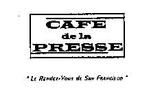 CAFE DE LA PRESSE 