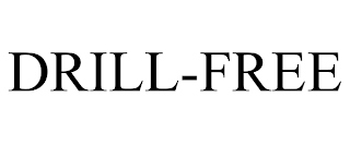 DRILL-FREE