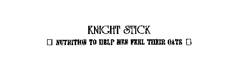 KNIGHT STICK NUTRITION TO HELP MEN FEEL THEIR OATS