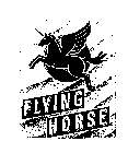 FLYING HORSE