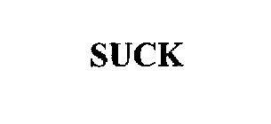 SUCK