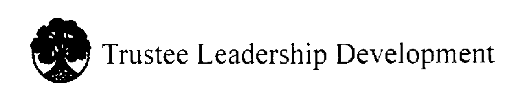 TRUSTEE LEADERSHIP DEVELOPMENT