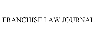 FRANCHISE LAW JOURNAL