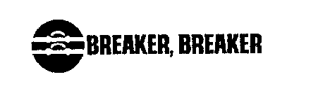 BREAKER, BREAKER