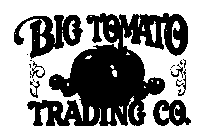 BIG TOMATO TRADING CO.