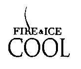 FIRE & ICE COOL