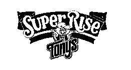 TONY'S SUPER RISE