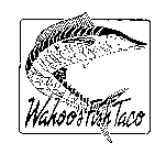 WAHOO'S FISH TACO