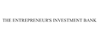 THE ENTREPRENEUR'S INVESTMENT BANK