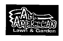 ALL AMERICAN LAWN & GARDEN