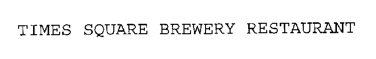 TIMES SQUARE BREWERY RESTAURANT