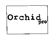 ORCHID PRO