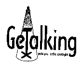 GETALKING PUTS YOU IN THE SPOTLIGHT