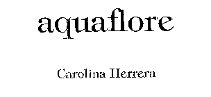 AQUAFLORE CAROLINA HERRERA