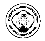 ULTIMATELY, NOBODY KNOWS COTTON LIKE HANES KNOWS COTTON 100 PERCENT COTTON FACE