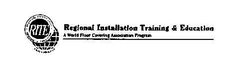 RITE REGIONAL INSTALLATION TRAINING & EDUCATION A WORLD FLOOR COVERING ASSOCIATION PROGRAM