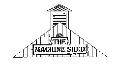 THE MACHINE SHED