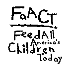 FAACT FEED ALL AMERICA'S CHILDREN TODAY