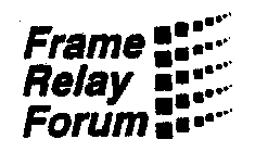 FRAME RELAY FORUM