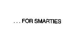 ...FOR SMARTIES