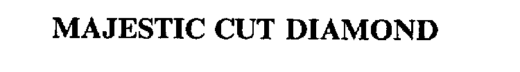 MAJESTIC CUT DIAMOND