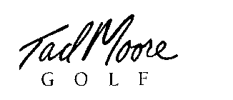 TAD MOORE GOLF