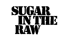 SUGAR IN THE RAW