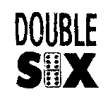 DOUBLE SIX