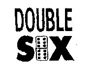 DOUBLE SIX